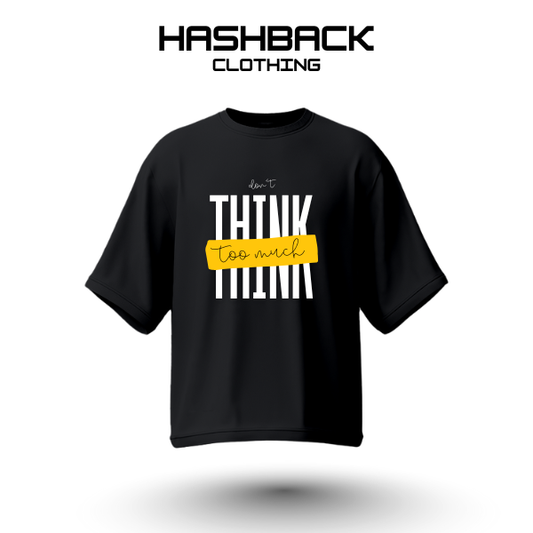 Hashback Drop shoulder Unisex Don't think to much T-shirt Black